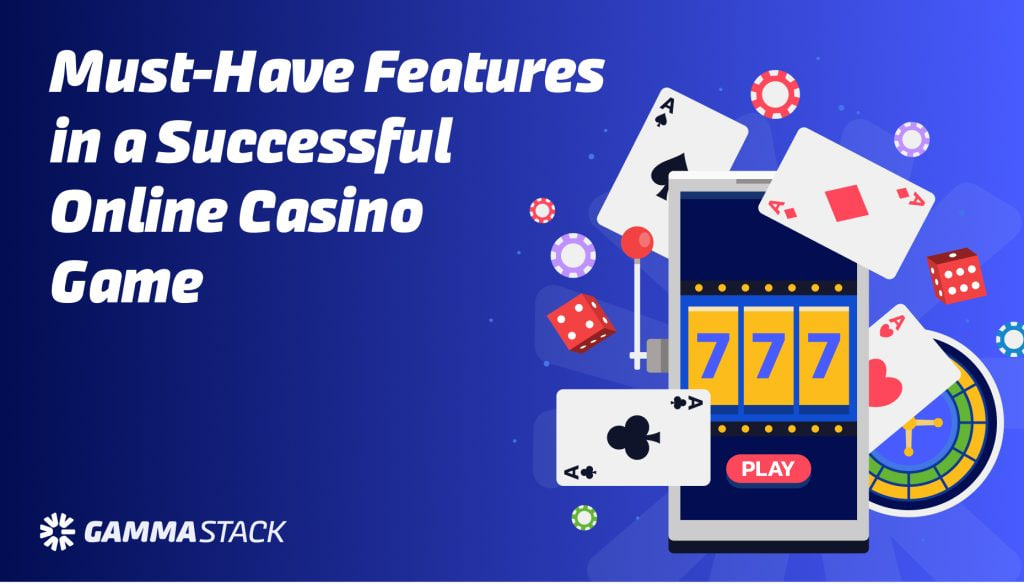 Must-Have Features In A Successful Online Casino Game PK LUCK